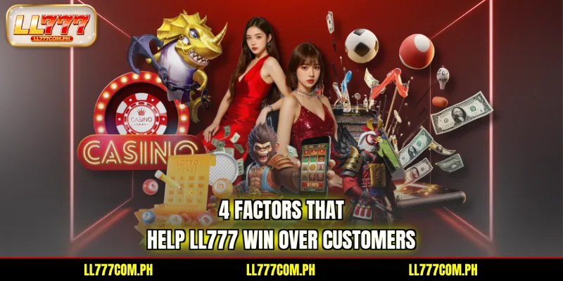 4-factors-that-help-ll777-win-over-customers