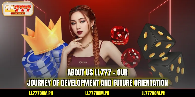 about-us-ll777-our-journey-of-development-and-future-orientation