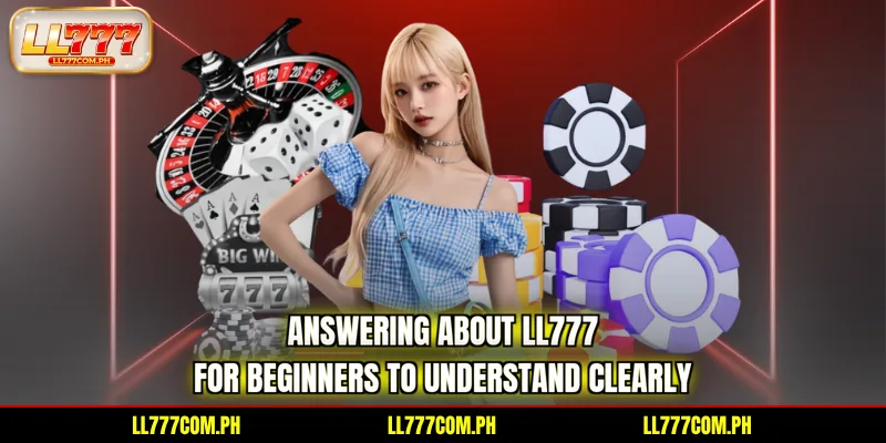 answering-about-ll777-for-beginners-to-understand-clearly